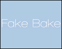 Fake Bake